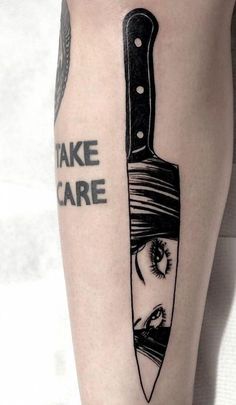 a woman's leg with a knife on it and the words take care in black ink