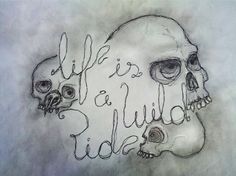 a drawing of a skull with the words life is a dull place written on it