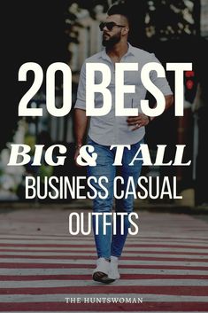 Big and Tall male model walking down street.  Text over the image reads "20 Best Big & Tall Business Casual Outfits" then in smaller font at the bottom "The Huntswoman Business Casual Men Big And Tall, Business Casual Outfits For Big Men, Business Casual For Big Men, Mens Fashion Big Guys, Big Guy Outfits, Big And Tall Fashion For Men, Men Outfits Plus Size, Big Man Style, Outfits For Big Men