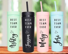 three different colored tumblers with the words best team ever on them