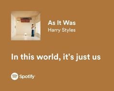 a person standing in an empty room with the words as it was harry styles in this world, it's just us