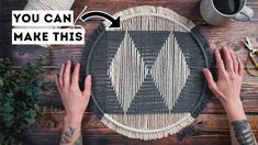 two hands are working on a woven wall hanging with the words you can make this