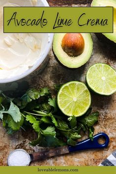 ingredients for avocado lime crema. Avocado Lime Crema, Dip For Tortilla Chips, Lime Crema, Fodmap Friendly, High Fructose Corn Syrup, Lime Zest, Mexican Dishes