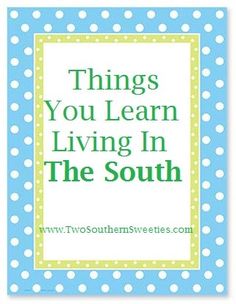 the words things you learn living in the south are on a blue and white polka dot background