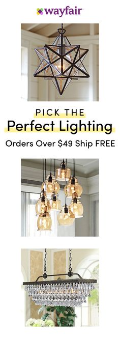 a chandelier with lights hanging from it and the words pick the perfect lighting orders over $ 495