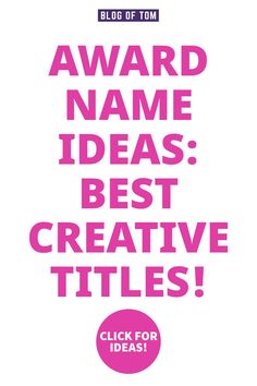 a pink and white poster with the words award name ideas best creative titles on it