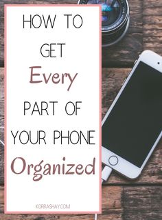 an iphone with the words how to get every part of your phone organized on it