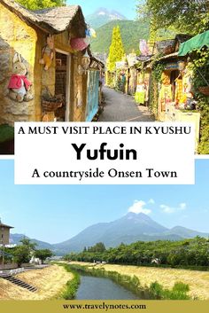 a small village with mountains in the background and text overlay that reads, a must visit place in kyshu yufun