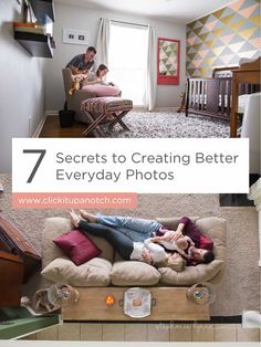 two people laying on a couch with the text 7 secrets to creating better everyday photos