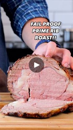 a person slicing meat on top of a cutting board with the words fail proof prime rib roast