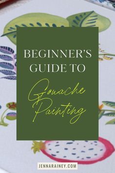 the beginner's guide to garden painting with text overlay that reads, beginner's guide to garden painting