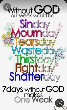 a poster with words that say, without god or weak would be sindy monday