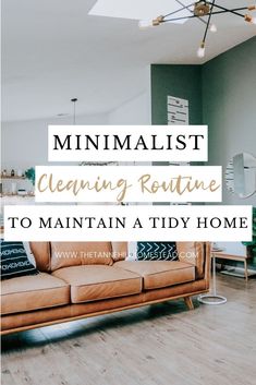 a couch with the words minimalist cleaning routine to maintain a tidy home on it