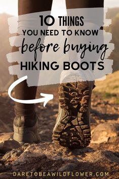 a person standing on top of a mountain with the words 10 things you need to know before buying hiking boots