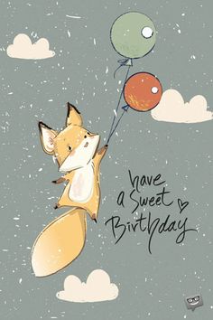 a fox flying through the air with balloons in it's mouth and saying have a sweet birthday