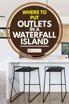 there is a sign that says where to put outlets in a waterfall island