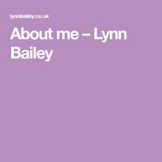 the words about me - lynn bailey are in white on a purple background with an image of