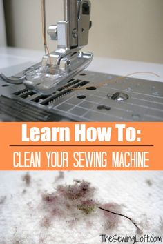 a sewing machine with the words learn how to clean your sewing machine in front of it