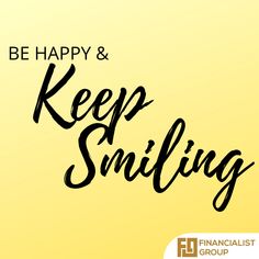 the words be happy and keep smiling written in black ink on a yellow background with a white border