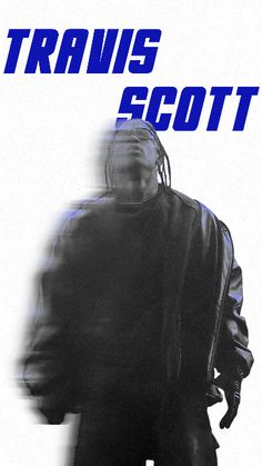 a man in black jacket standing next to a white and blue background with the words travis scott on it