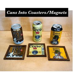 cans into coasters / magnets are sitting on a table with the caption