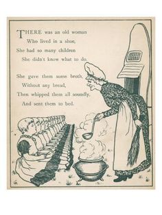 there was an old woman who lived in a shoe she had so many children she didn't know what to do