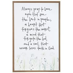 a framed print with the words, always pray to love