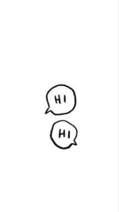 two speech bubbles with the words hi and h above them are drawn in black ink