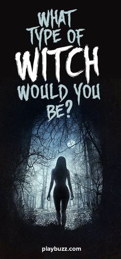 a poster with the words what type of witch would you be? in front of a dark forest