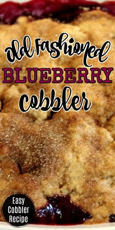 blueberry cobbler recipe with text overlay that reads, old fashioned blueberry cobbler