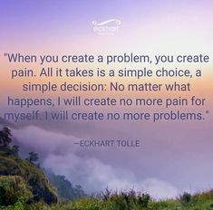 a quote from eckart tolle on the topic of how to create a problem