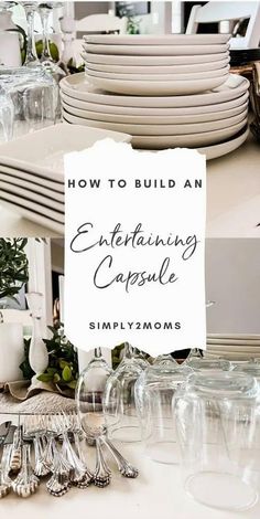 a table with plates, silverware and glassware on it that says how to build an entertaining capsule