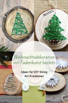 an image of christmas ornaments made out of string and wood with text overlay that reads, wehnachtsdelkooration mit fadenkunst basteln