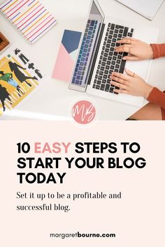 a woman typing on her laptop with the words 10 easy steps to start your blog today