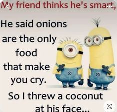 two minion characters with the caption, my friend thinks he's smart