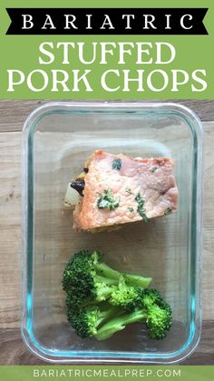 broccoli and meat in a plastic container with text overlay that reads, bariitatric stuffed pork chops