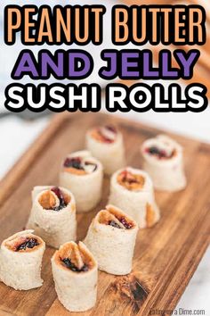 the cover of peanut butter and jelly sushi rolls on a wooden cutting board with text overlay