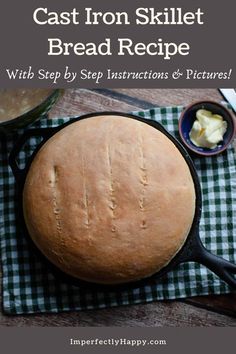 cast iron skillet bread recipe with step by step instructions and pictures