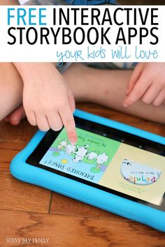 a child playing with an interactive storybook on a tablet computer and text overlay that reads, free interactive storybook apps your kids will love