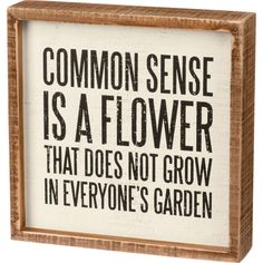 Common Sense Box Sign - Hey Heifer Boutique E Card, Box Signs, Common Sense, Sign Quotes, Funny Signs