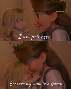 two pictures of princesses with the caption, i am princess because my mom is a queen