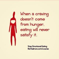 a red and white poster with the words, when a crawing doesn't come from hungry eating will never satisfy it