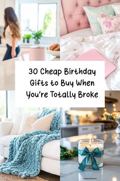 birthday gifts to buy when you're totally broke - 30 cheap birthday gifts for girls