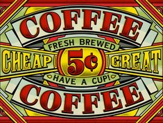 a coffee sign with the words, coffee, fresh brew and great have a cup of coffee