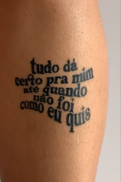 a tattoo that reads, tudo da cero para mim are guardo no foi como equis