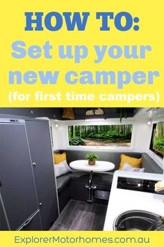 the inside of a camper with text overlay that reads how to set up your new camper for first time campers