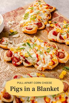 pigs in a blanket with text overlay that reads pull - apart corn cheese pigs in a blanket