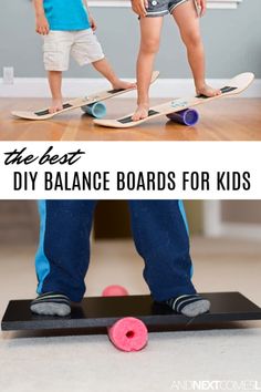 two children standing on skateboards with the words, the best diy balance boards for kids