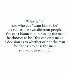 a quote from the book who he is and who you want him to be are sometimes two different people