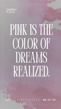 the quote pink is the color of dreams realized in white on a pink and gray background